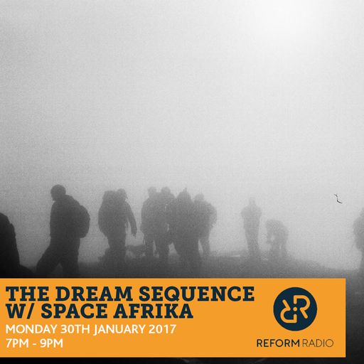 The Dream Sequence w/ Space Afrika 30th January 2017