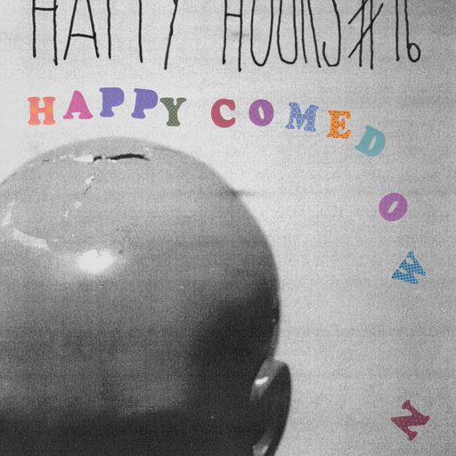 Happy Hours #16 w/Grrr: Happy Comedown 04.01.2026