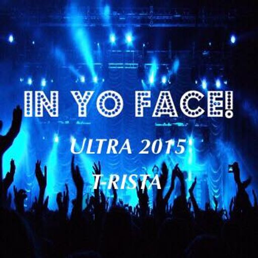 T-risTa In Yo Face Ultra 2015 Essential