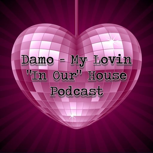 My Lovin - "In Our" House Podcast