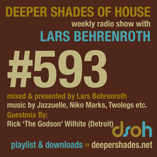 Deeper Shades Of House #593 w/ exclusive guest mix by RICK "The Godson" WILHITE