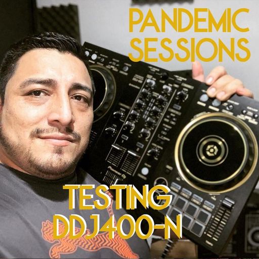 Dj Chak-on! Pandemic Sessions - Testing DDJ 400 - N