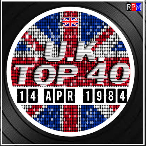 UK TOP 40 : 08 - 14 APRIL 1984
