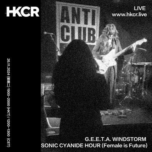 G.E.E.T.A. WINDSTORM: SONIC CYANIDE HOUR (Female is Future) - 26/11/2024