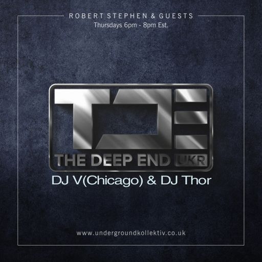 Robert Stephen - The Deep End #127 Featuring - DJ V(Chicago) & DJ Thor (UDGK: 24/03/2022)