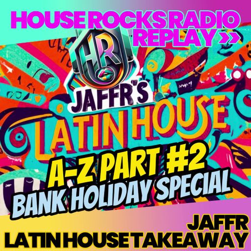 JAFFR's A-Z of Latin House Part #2 Replay