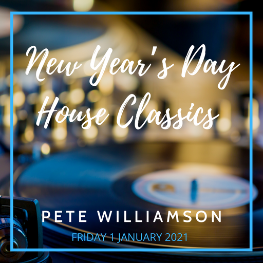 New Year’s Day House Classics - Recorded Live - Friday 1 January 2021