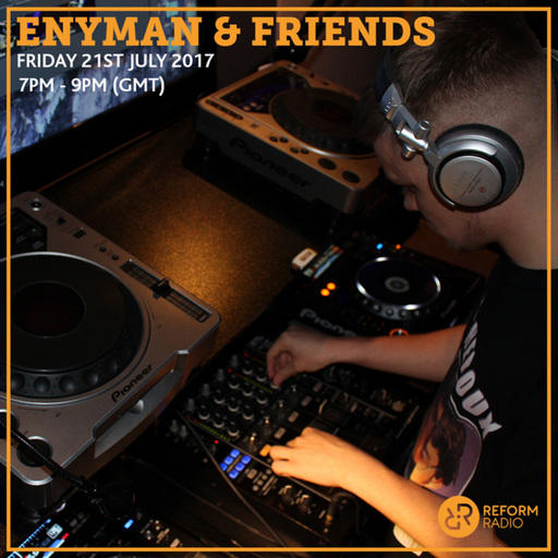Enyman & Friends 21st July 2017
