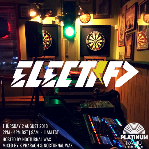 The Electrified Broadcast 043 with Nocturnal Wax & K.Pharaoh (DC WKNDR Special) (Thu. 2 August 2018)