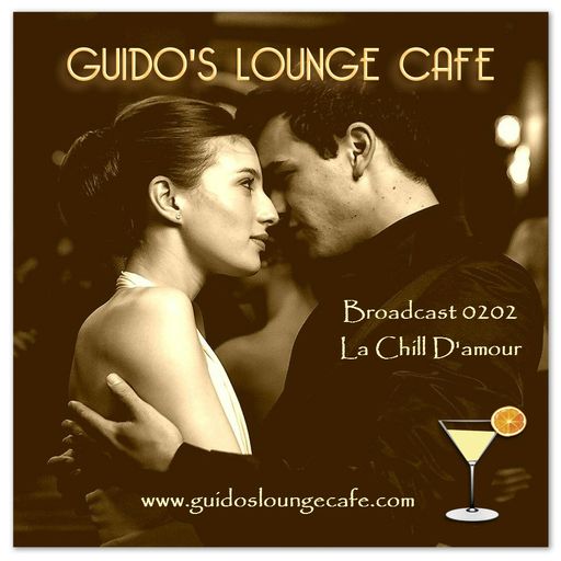 Guido's Lounge Cafe Broadcast 0202 La Chill D'amour (20160115)