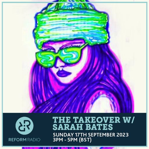 The Takeover w/ Sarah Bates 24th September 2023