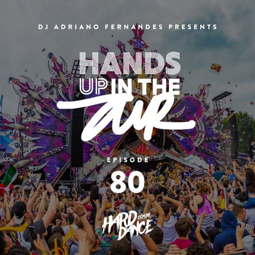 DJ Adriano Fernandes  - Hands Up In the Air 80
