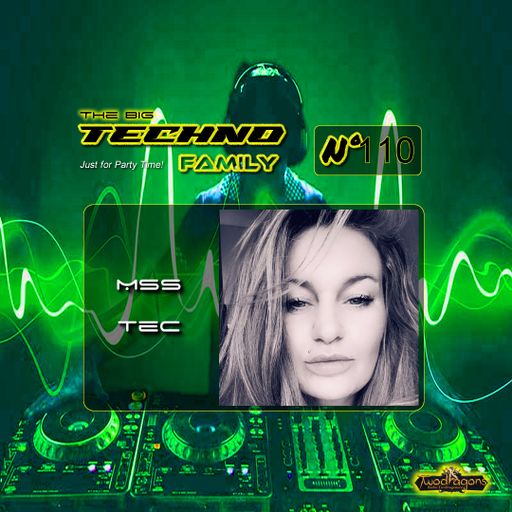 THE BIG TECHNO FAMILY 110 "Guest Mix Techno By MssTec" Radio TwoDragons 31.5.2024