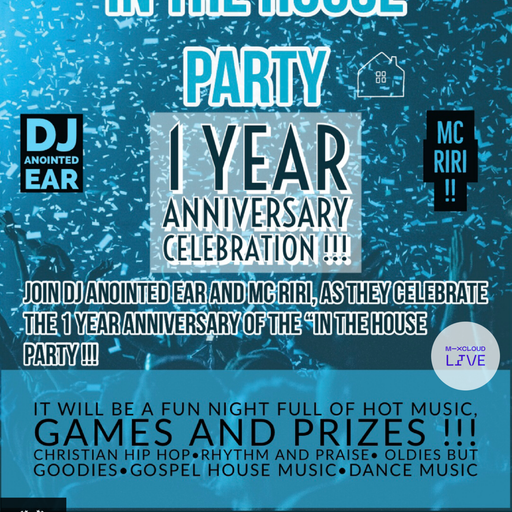 The "In The House Party" 1 Year Anniversary Celebration , DJ Anointed Ear and MC RiRi 4.2.21