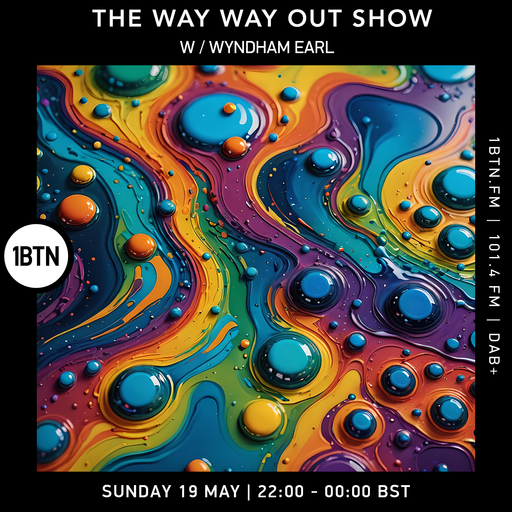Way Way Out Show w/ Wyndham Earl - 19.05.24