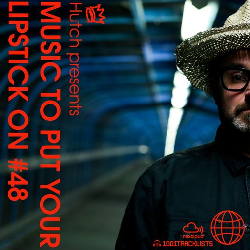 HUTCH PRESENTS - MUSIC TO PUT YOUR LIPSTICK ON Too 48