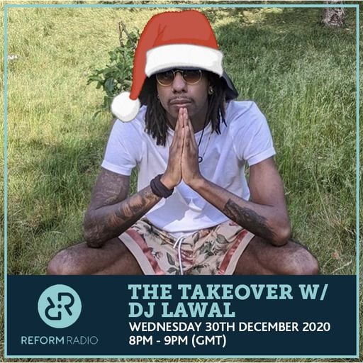 The Takeover w/ DJ Lawal 30th December 2020