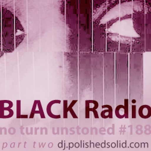 BLACK Radio Mix Part 2 (No Turn Unstoned #188)