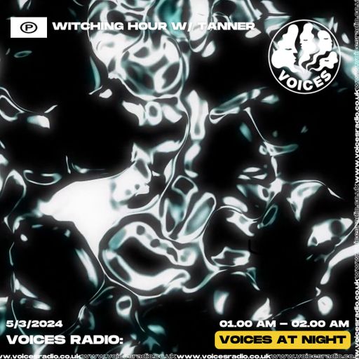 Witching Hour w/ Tanner - 05/03/24 - Voices Radio