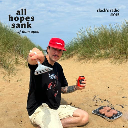 All Hopes Sank w. Dom Apes - June 2023