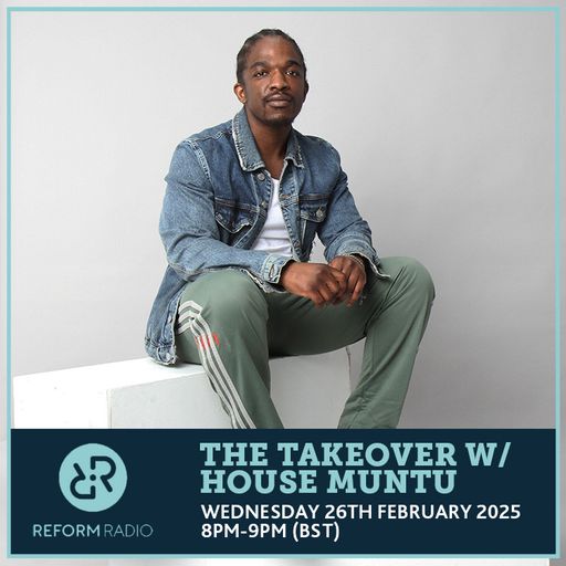 The Takeover w/ House Muntu 26th February 2025