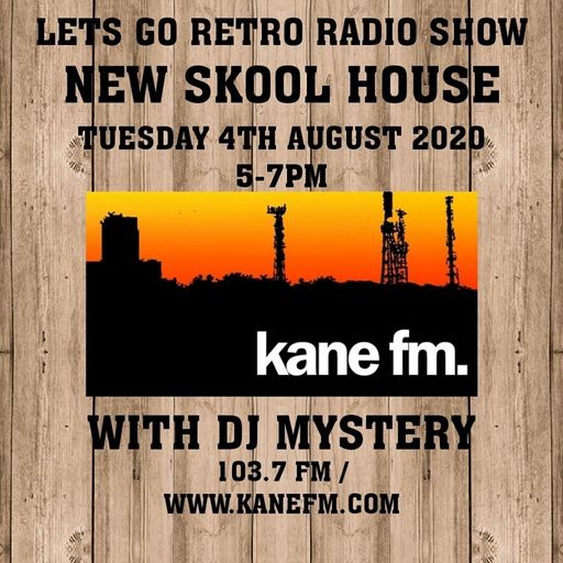 Kane 103.7 FM - DJ Mystery - New Skool House - 04.08.2020