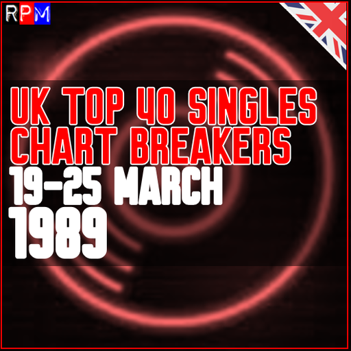 UK TOP 40 : 19 - 25 MARCH 1989 - THE CHART BREAKERS