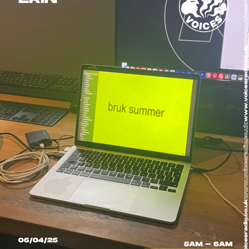 ERiN - 06/04/25 - [Voices Radio]