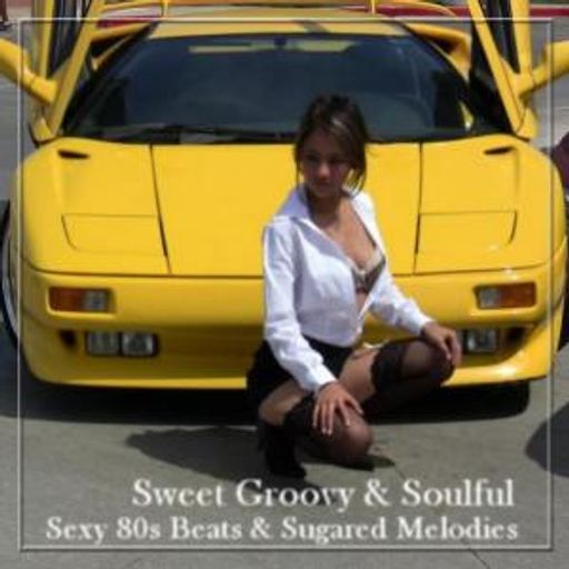 Sweet Groovy & Soulful Part12 - Sexy 80s Beats & Sugared Melodies
