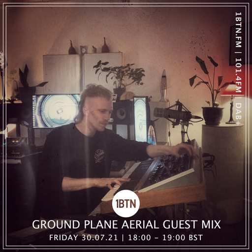 Ground Plane Ariel Guest Mix - 30.07.2021