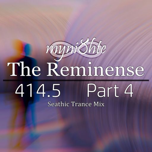 The Reminense 414.5 - Part 4