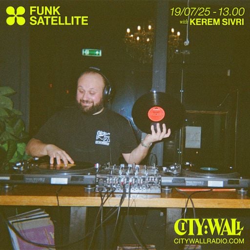 Funk Satellite w/ Kerem Sivri -July 2025
