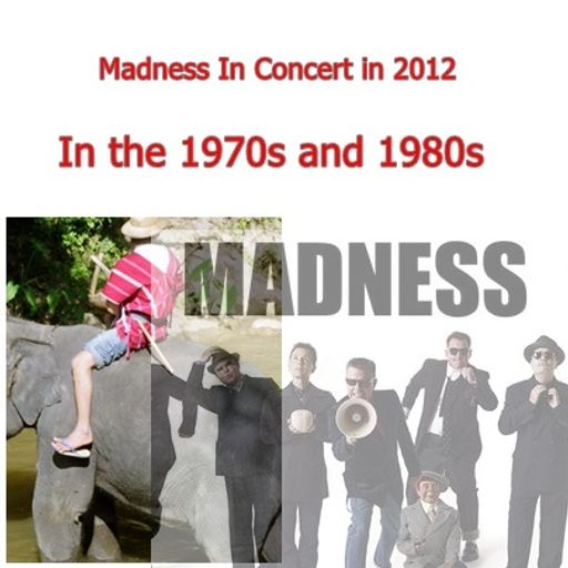 Madness In Concert in 2012