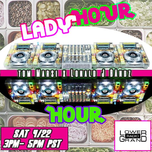 Lady Hour Hour w/ Tom Marsi & Lonald J. Bandz (04.22.23)