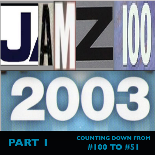 JAMZ 100 Hip-Hop & R&B Countdown 2003 Edition - Part 1: 100-51