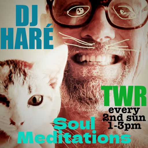 DJ HARÉ. soul meditations. TWR every second sunday 1-3pm