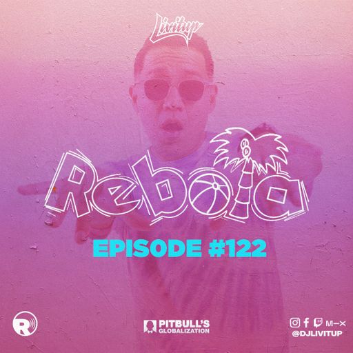DJ Livitup REBOTA EP. 122 on Pitbull's Globalization Sirius XM