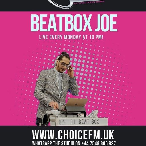 ChoiceFMUK - DJ BEAT BOX JOE -28/07/2025