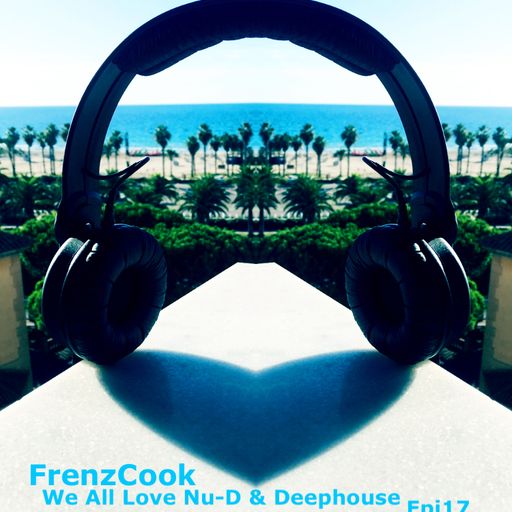 We All Love Nu-D & DeepHouse (November 2019 Epi17)