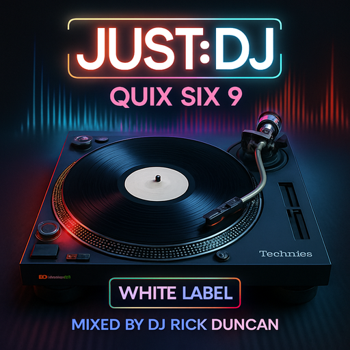 Quix Six 9 - White Label  - by DJ Rick Duncan | Just:DJ