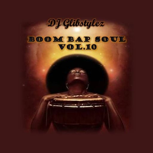 DJ GlibStylez - Boom Bap Soul Mix Vol.10