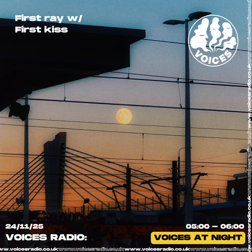 First ray w/ First kiss - 24/11/25 - [Voices Radio]