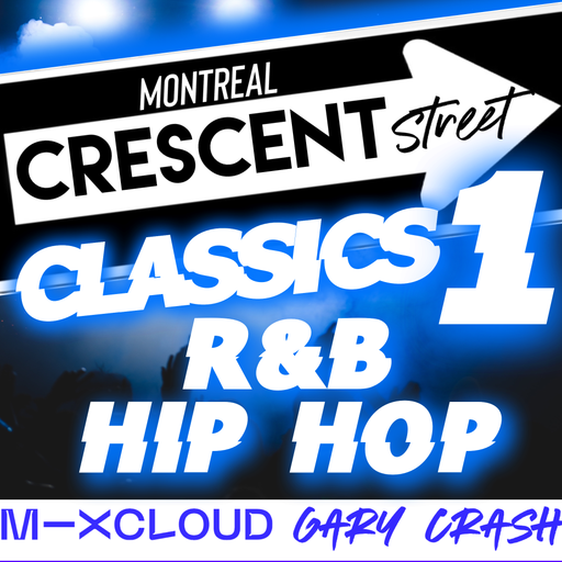 Crescent Street Classics part 1 - R&B and Hip Hop