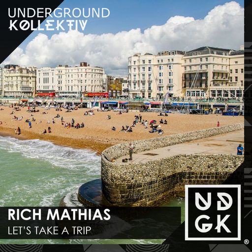 Rich_Mathias - Let's Take A Trip 035 - a lovely trip to brighton (UDGK: 25/07/2023)