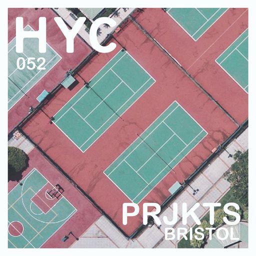 HYC 052 - PRJKTS (Bristol)