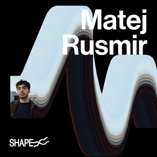 SHAPE+ broadcast series : Matej Rusmir 06.10.2025