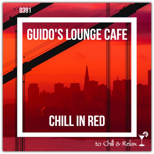 Guido's Lounge Cafe Broadcast 0391 Chill In Red (20190830)