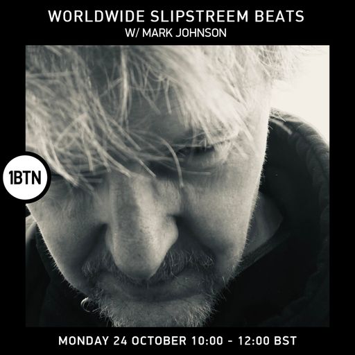 Worldwide Slipstream Beats with Mark Johnson - 24.10.2022