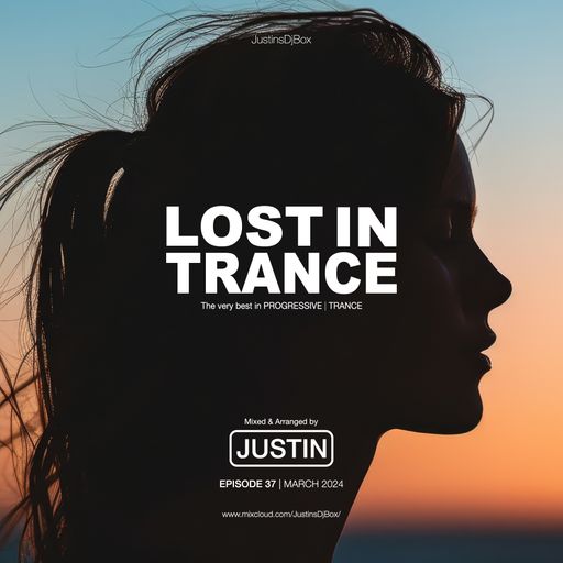 Lost In Trance: Episode 37 - Sunset Mix (March 2024)