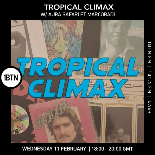 Tropical Climax w/ Aura Safari ft Marcoradi - 11.02.26